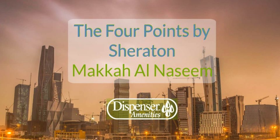 Four points sheraton makkah blog header the four points by sheraton dispenser amenities